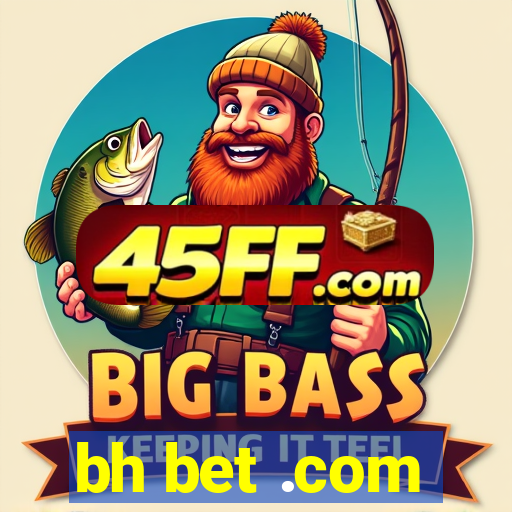 bh bet .com